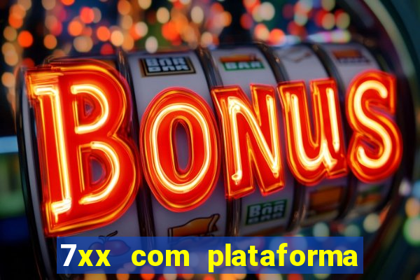 7xx com plataforma de jogos